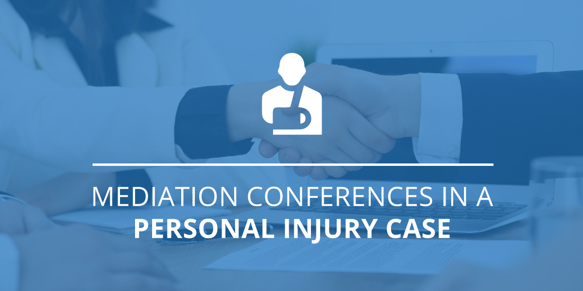 Mediation Conferences in a Personal Injury Case Cap & Kudler
