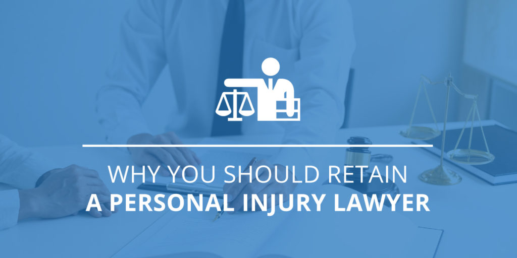 Why You Should Retain a Personal Injury Lawyer