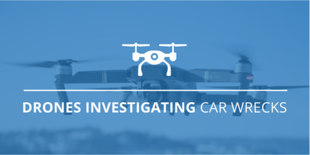 Drones Investigating Car Wrecks